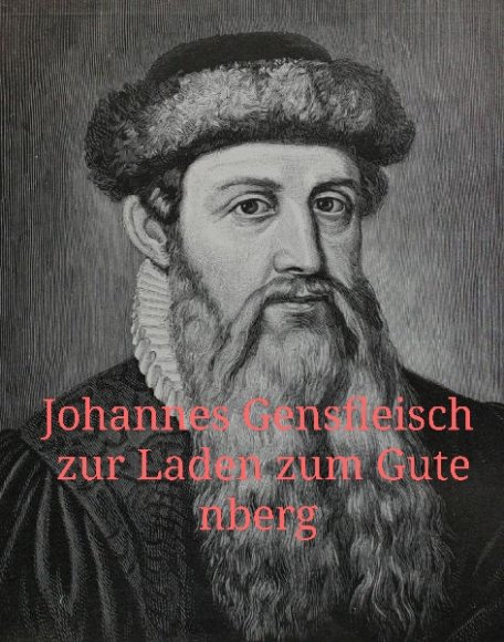 8_Johannes Gensfleisch zur Laden zum Gutenberg
